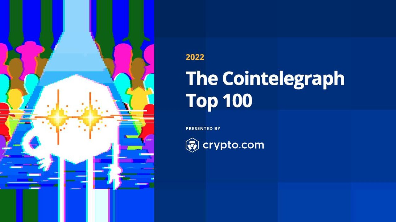 Crypto.com x Cointelegraph: Top 100, 2022 edition